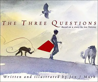 The Three Questions by Jon J Muth